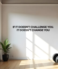 If it doesn't challenge you Decoração Parede 3D