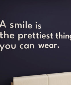 A Smile Is the Prettiest Thing You Can Wear - Decoração Parede 3D