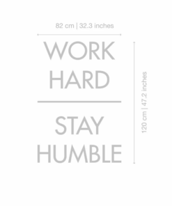 Vertical poster with 'WORK HARD' above a divider and 'STAY HUMBLE' below; dimensions 82 cm by 120 cm (32.3 in by 47.2 in).