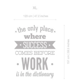 Typography poster displaying the quote: 'The only place where success comes before work is in the dictionary' in large gray text on white background.