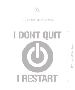 Poster-style image with large gray text reading 'I DON'T QUIT' and a circular restart icon, plus size markers (XL and 112.47 cm | 44.28 inches).